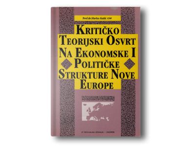 Kritičko teorijski osvrt na ekonomsku i političku strukturu nove Europe